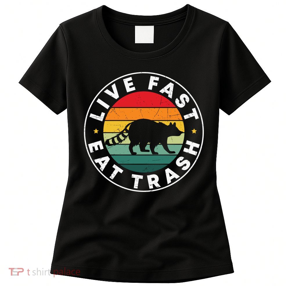 Retro Live Fast Eat Trash Womens T-Shirt