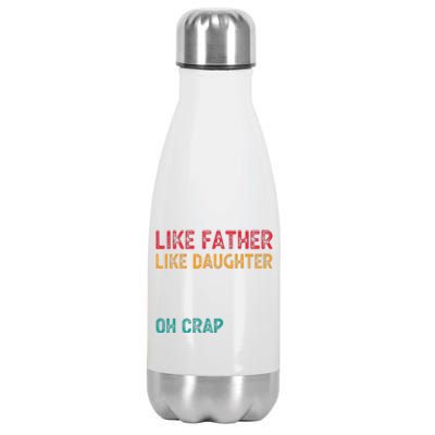 Retro Like Father Like Daughter Oh Crap Fun Fathers Day Stainless Steel Insulated Water Bottle