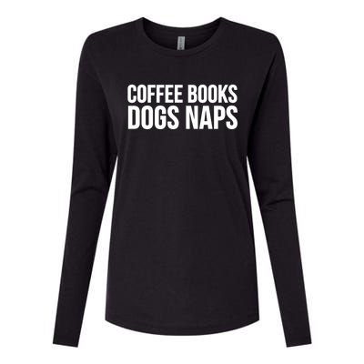 Reading Lover Funny Cute Gift Coffee Books Dogs Naps Gift Womens Cotton Relaxed Long Sleeve T-Shirt