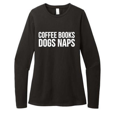 Reading Lover Funny Cute Gift Coffee Books Dogs Naps Gift Womens CVC Long Sleeve Shirt