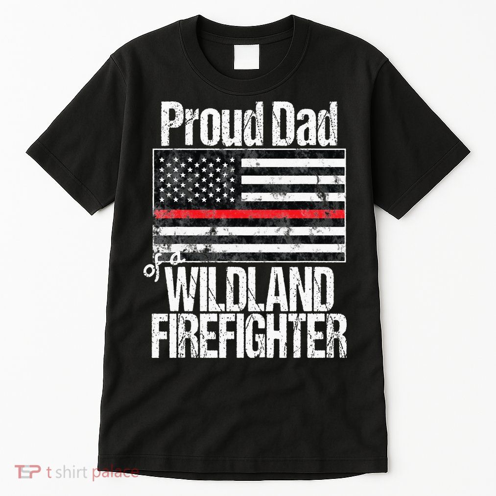 Red Line Flag Proud Dad of a Wildland Firefighter Tall T-Shirt
