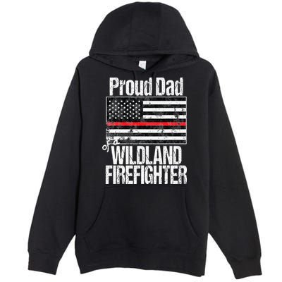 Red Line Flag Proud Dad of a Wildland Firefighter Premium Pullover Hoodie