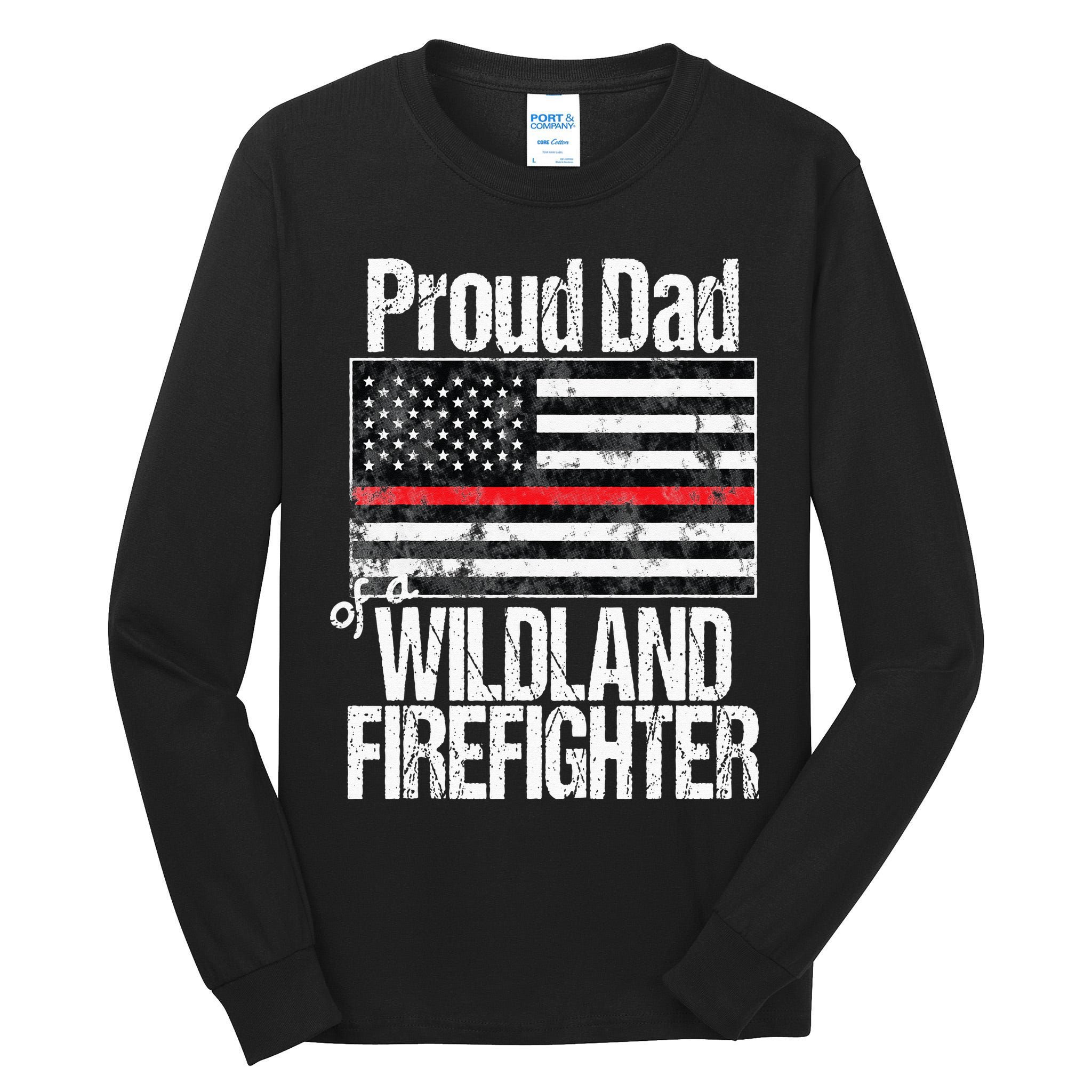 Red Line Flag Proud Dad of a Wildland Firefighter Tall Long Sleeve T-Shirt