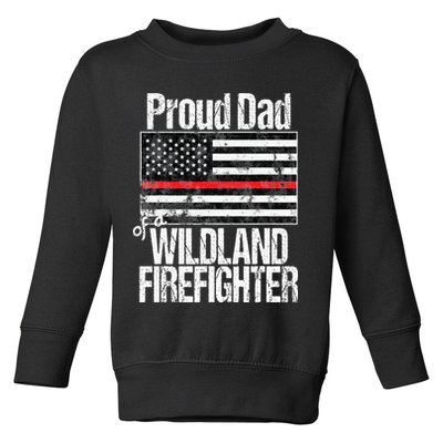 Red Line Flag Proud Dad of a Wildland Firefighter Toddler Sweatshirt