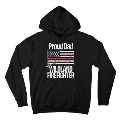 Red Line Flag Proud Dad of a Wildland Firefighter Tall Hoodie