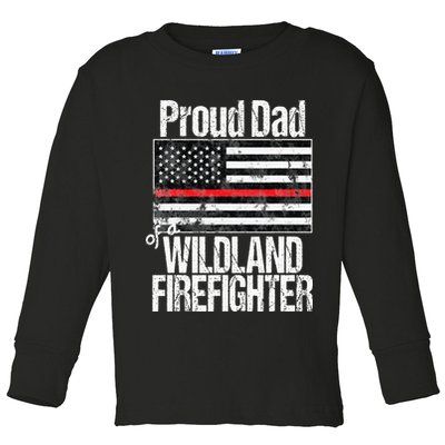 Red Line Flag Proud Dad of a Wildland Firefighter Toddler Long Sleeve Shirt