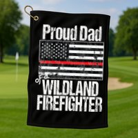 Red Line Flag Proud Dad of a Wildland Firefighter Golf Towel