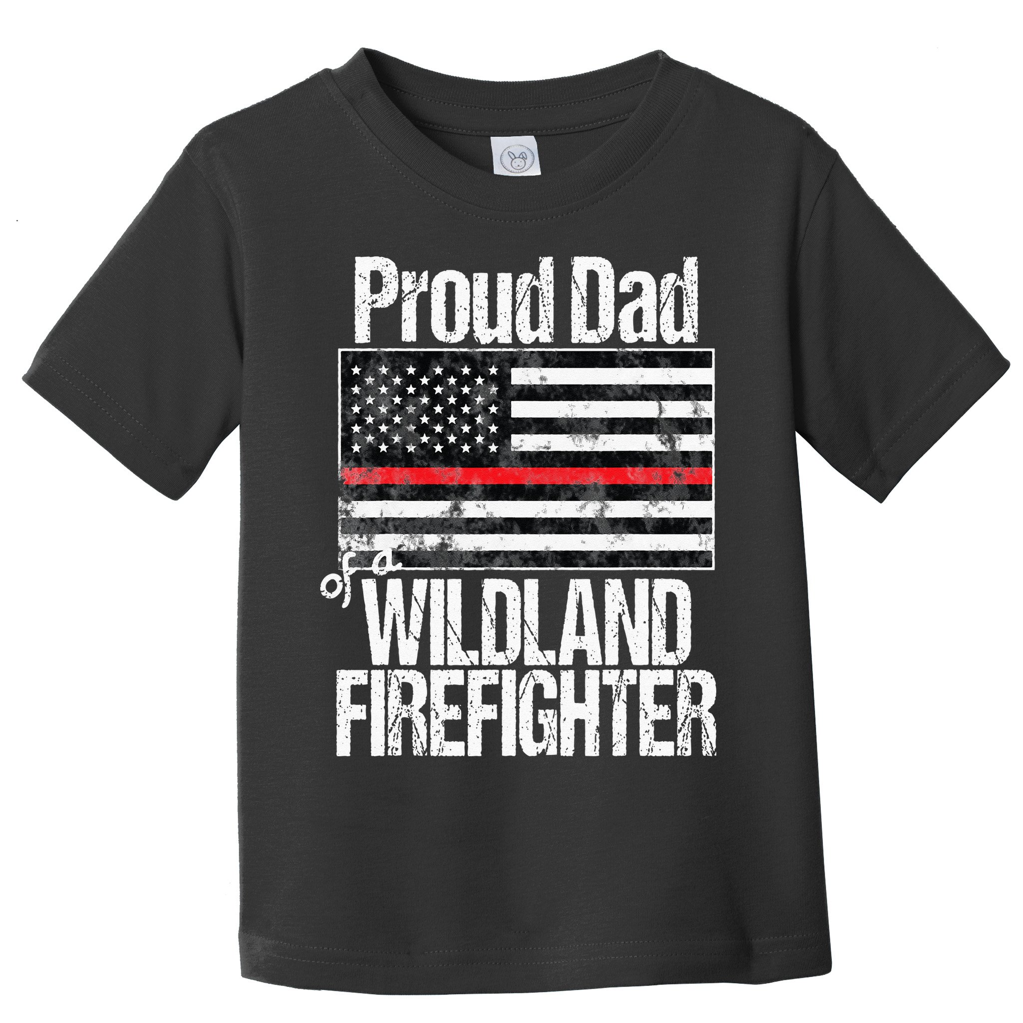 Red Line Flag Proud Dad of a Wildland Firefighter Toddler T-Shirt