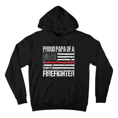 Red Line Flag Proud Papa of a Firefighter Fireman Tall Hoodie