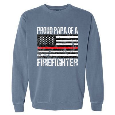 Red Line Flag Proud Papa of a Firefighter Fireman Garment-Dyed Sweatshirt