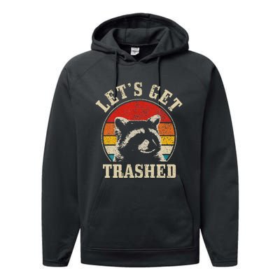 Raccoon LetS Get Trashed Vintage Retro Racoon Funny Performance Fleece Hoodie