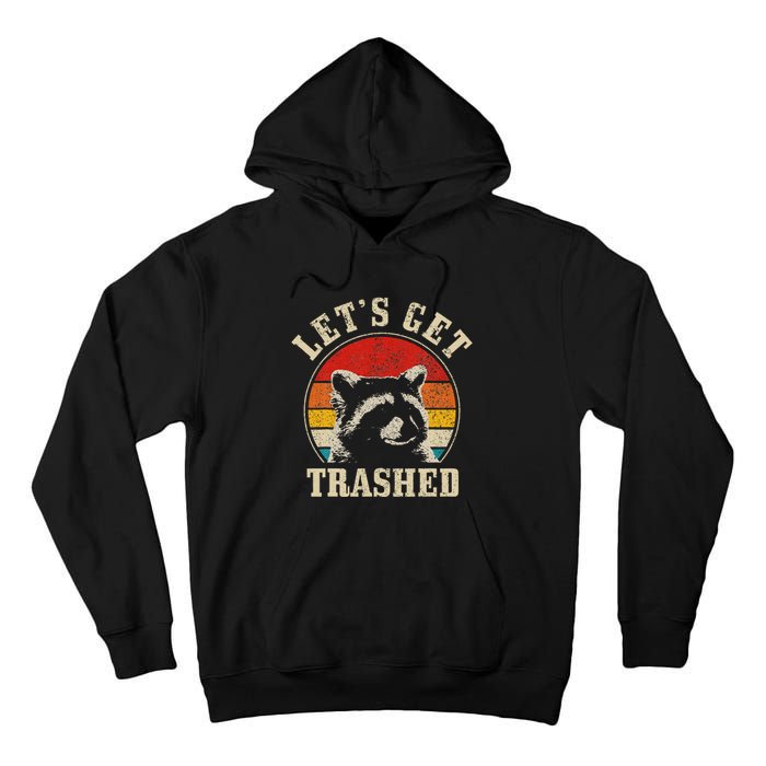 Raccoon LetS Get Trashed Vintage Retro Racoon Funny Tall Hoodie