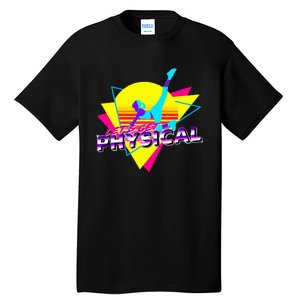 Retro LetS Get Physical Totally 80S Workout Fitness Tall T-Shirt