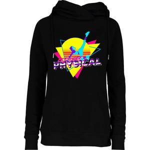 Retro LetS Get Physical Totally 80S Workout Fitness Womens Funnel Neck Pullover Hood