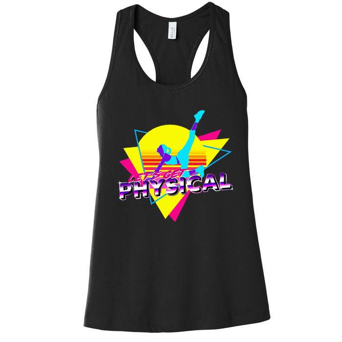 Retro LetS Get Physical Totally 80S Workout Fitness Women's Racerback Tank