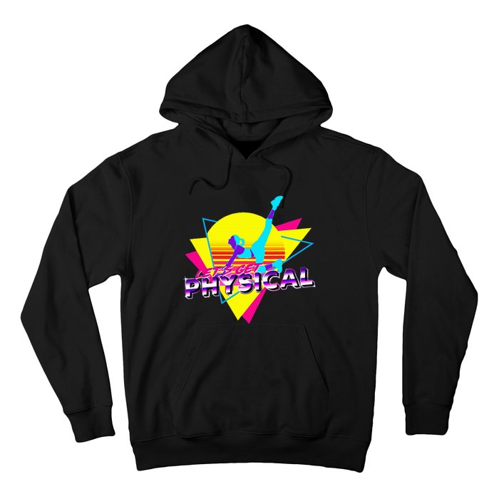 Retro LetS Get Physical Totally 80S Workout Fitness Hoodie