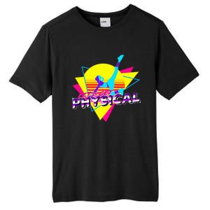 Retro LetS Get Physical Totally 80S Workout Fitness Tall Fusion ChromaSoft Performance T-Shirt