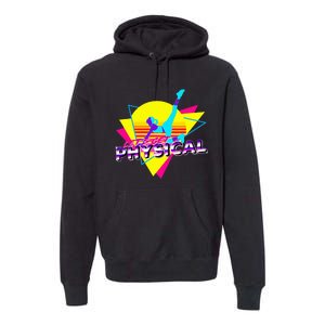 Retro LetS Get Physical Totally 80S Workout Fitness Premium Hoodie