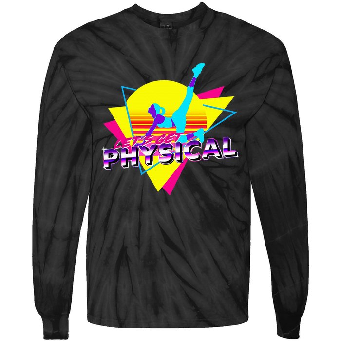 Retro LetS Get Physical Totally 80S Workout Fitness Tie-Dye Long Sleeve Shirt