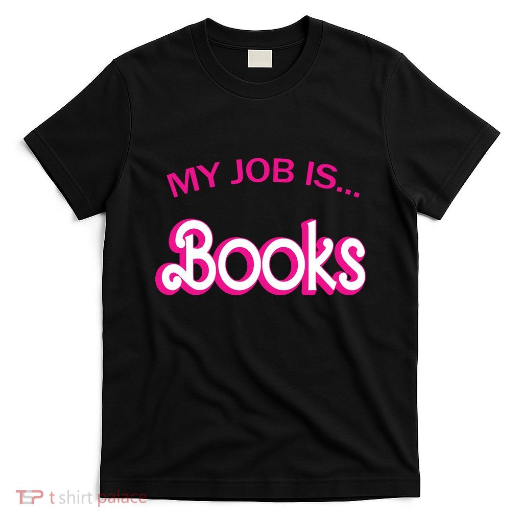 Retro Librarian Humor Funny Library Life My Job Is Books T-Shirt