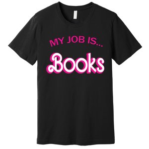 Retro Librarian Humor Funny Library Life My Job Is Books Premium T-Shirt