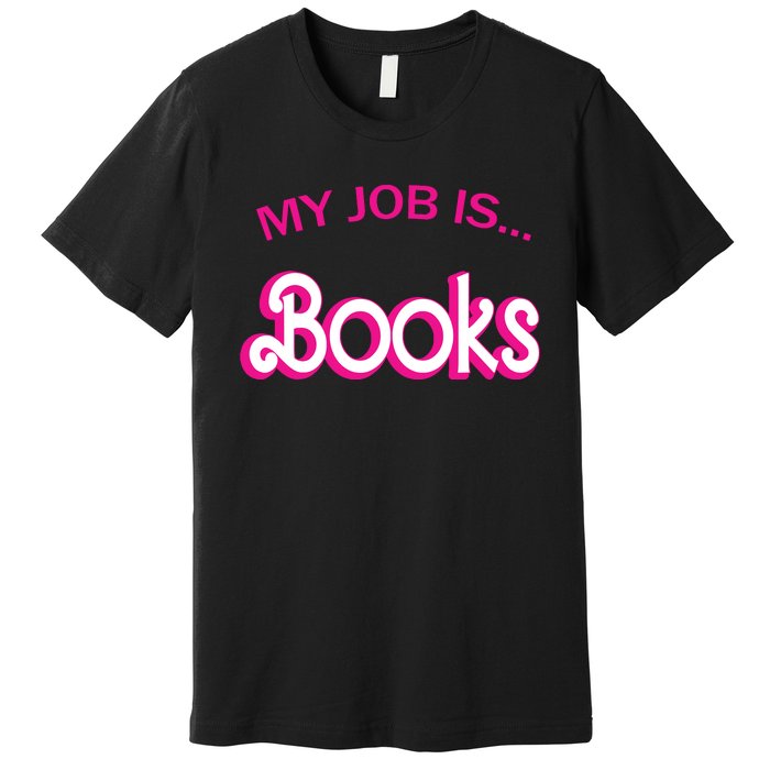 Retro Librarian Humor Funny Library Life My Job Is Books Premium T-Shirt