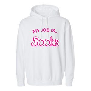 Retro Librarian Humor Funny Library Life My Job Is Books Garment-Dyed Fleece Hoodie