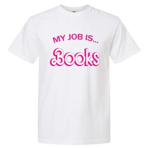 Retro Librarian Humor Funny Library Life My Job Is Books Garment-Dyed Heavyweight T-Shirt