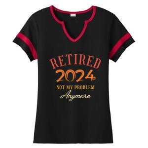 Retirement Legend Has Funny Gift Retired 2024 Not My Problem Anymore Ladies Halftime Notch Neck Tee