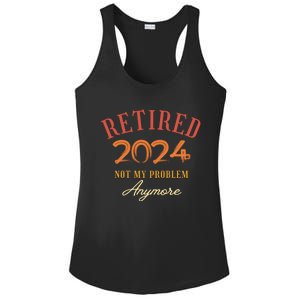 Retirement Legend Has Funny Gift Retired 2024 Not My Problem Anymore Ladies PosiCharge Competitor Racerback Tank