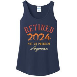 Retirement Legend Has Funny Gift Retired 2024 Not My Problem Anymore Ladies Essential Tank