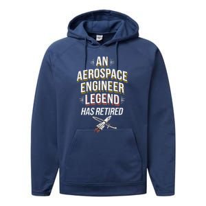 Retirement Legend Has Retired Aerospace Engineer Performance Fleece Hoodie