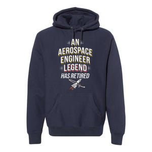 Retirement Legend Has Retired Aerospace Engineer Premium Hoodie