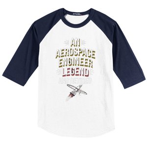 Retirement Legend Has Retired Aerospace Engineer Baseball Sleeve Shirt