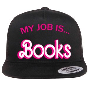 Retro Librarian Humor Funny Library Life My Job Is Books Flat Bill Trucker Hat