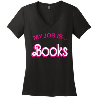 Retro Librarian Humor Funny Library Life My Job Is Books Women's V-Neck T-Shirt