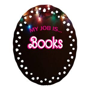 Retro Librarian Humor Funny Library Life My Job Is Books Ceramic Oval Ornament