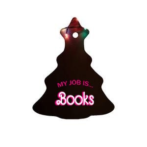 Retro Librarian Humor Funny Library Life My Job Is Books Ceramic Tree Ornament