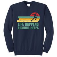 Runner Life Happens Running Helps Tall Sweatshirt