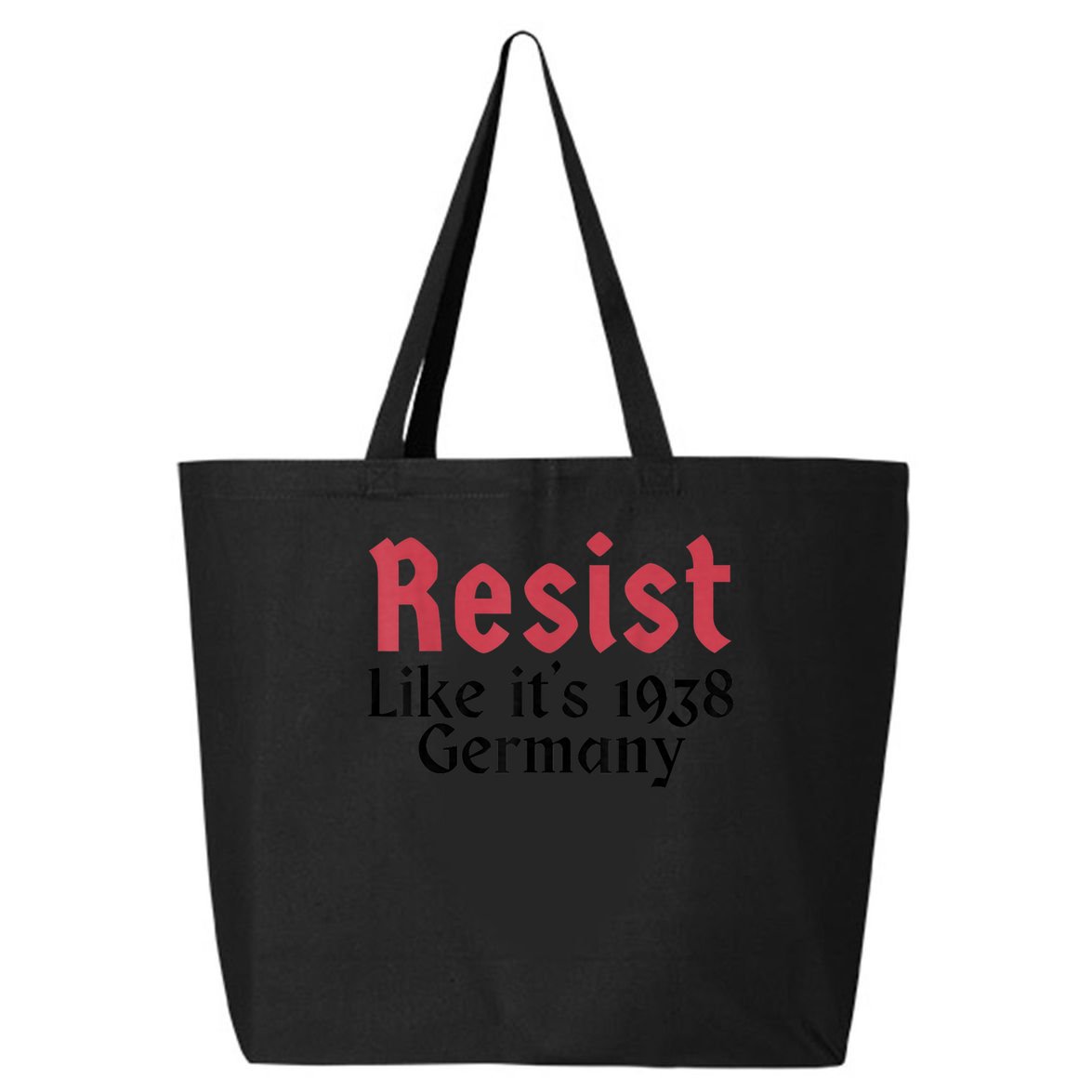 Resist Like It's 1938 Germany T-Shirt 25L Jumbo Tote
