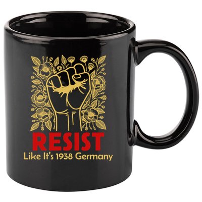 Resist Like Its 1938 Germany 11oz C Handle Ceramic Mug