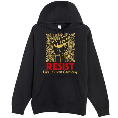 Resist Like Its 1938 Germany Premium Pullover Hoodie
