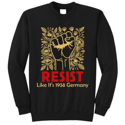 Resist Like Its 1938 Germany Tall Sweatshirt