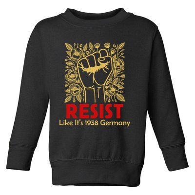 Resist Like Its 1938 Germany Toddler Sweatshirt