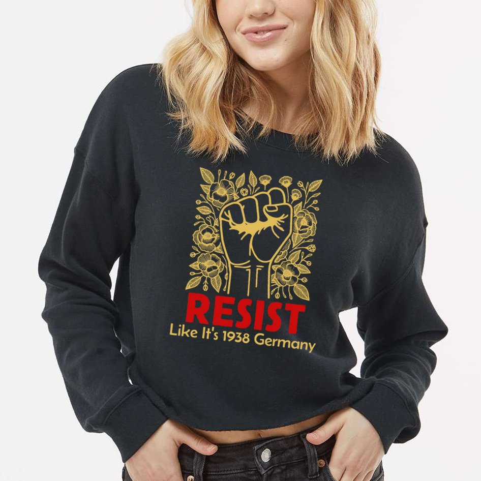 Resist Like Its 1938 Germany Cropped Pullover Crew