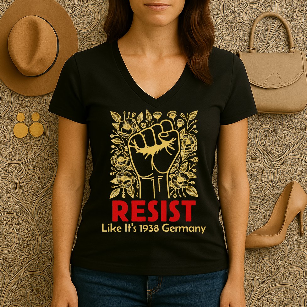 Resist Like Its 1938 Germany Women's V-Neck T-Shirt