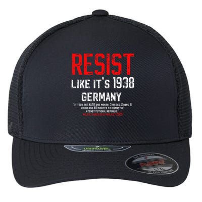 Resist like its 1938 Germany Reject Fascism Project 2025 Flexfit Unipanel Trucker Cap
