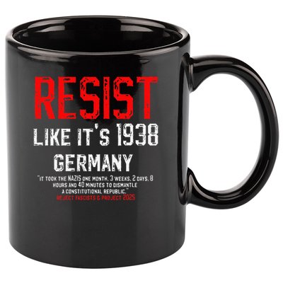 Resist like its 1938 Germany Reject Fascism Project 2025 11oz C Handle Ceramic Mug