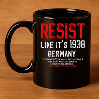 Resist like its 1938 Germany Reject Fascism Project 2025 11oz C Handle Ceramic Mug