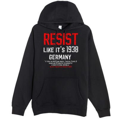 Resist like its 1938 Germany Reject Fascism Project 2025 Premium Pullover Hoodie